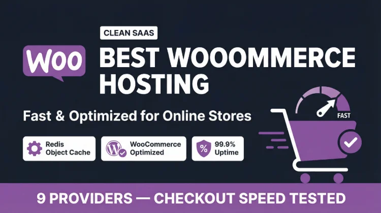 Best WooCommerce Hosting for 2026 (Fast & Optimized)