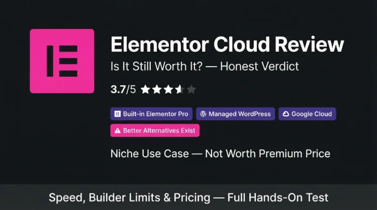 Elementor Cloud Hosting Review 2026: Is It Still Worth It?