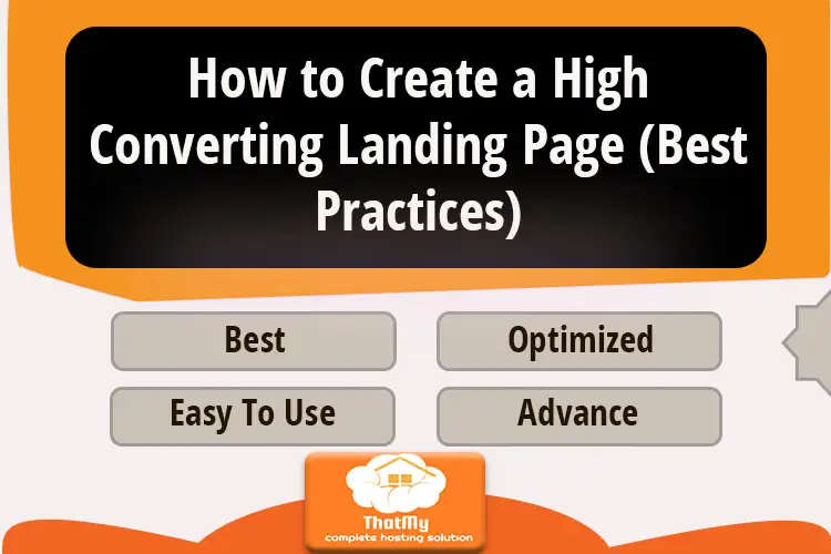 How to Create a High Converting Landing Page (Best Practices)