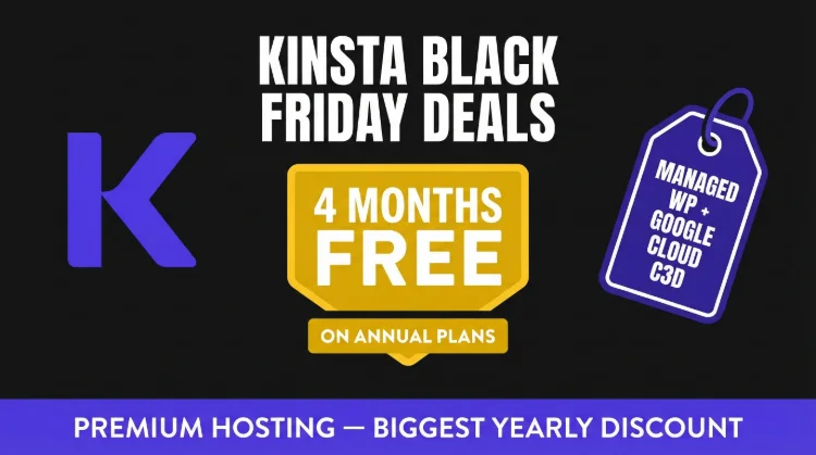 Kinsta Black Friday Deals 2026 — 4 Months FREE on Annual Plans (Save $140–$700+)