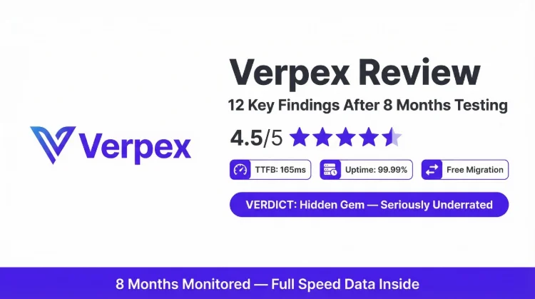 Verpex Hosting Review 2026: 12 Key Findings After 8 Months of Testing