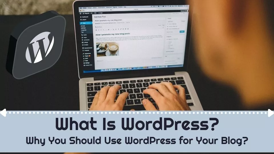 What is WordPress? Why Should You Use it for Blogging in 2026?